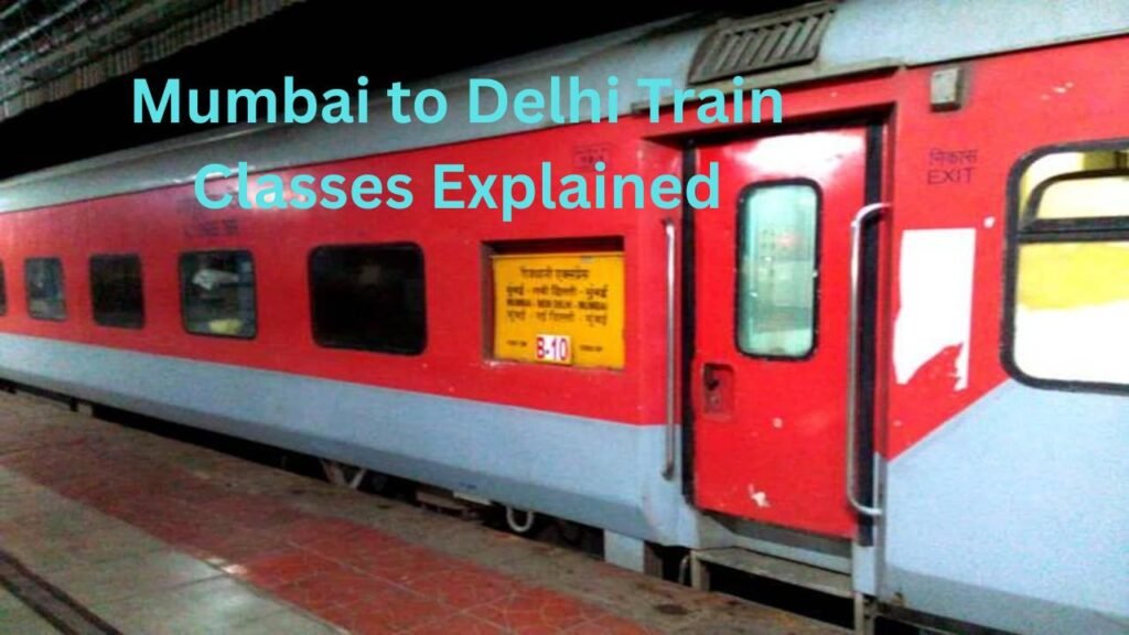 Mumbai to Delhi Train Classes Explained