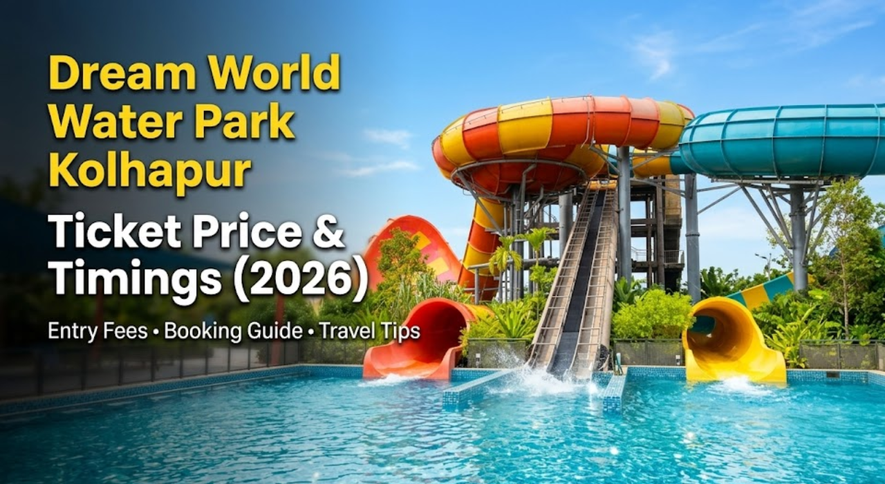 Dream World Water Park Kolhapur Ticket Price, Timings, & More
