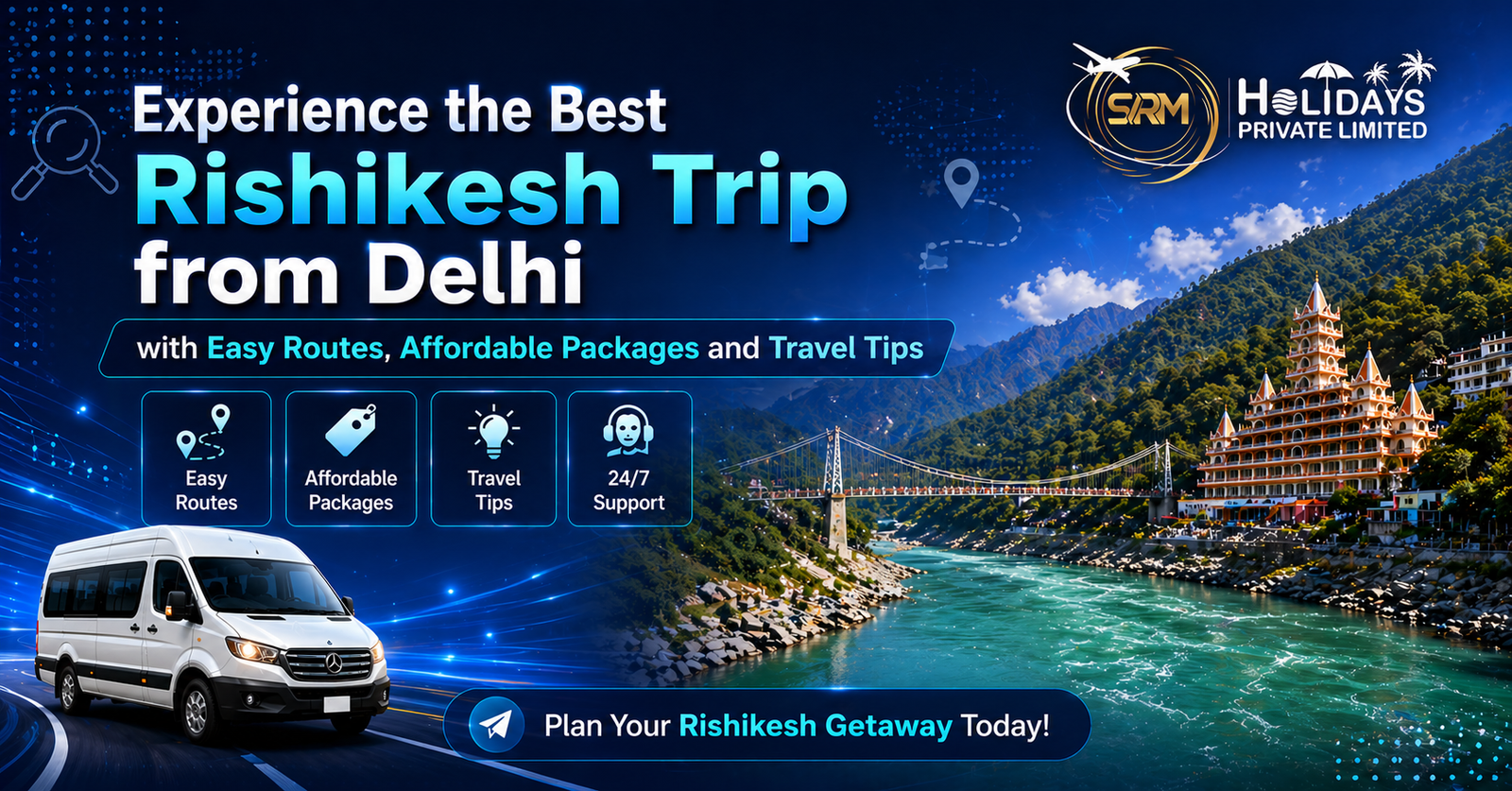 Experience the Best Rishikesh Trip from Delhi with Easy Routes, Affordable Packages and Travel Tips
