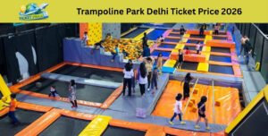 Trampoline Park Delhi Ticket Price