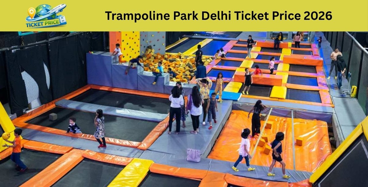 Trampoline Park Delhi Ticket Price 2026: Entry Fee, Timings & Booking