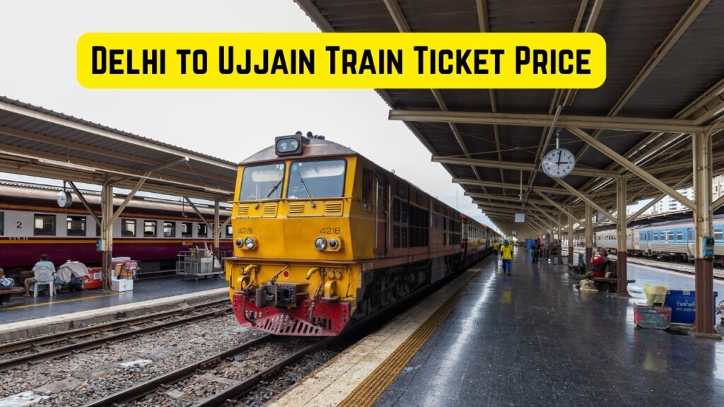 Delhi to Ujjain Train Ticket Price