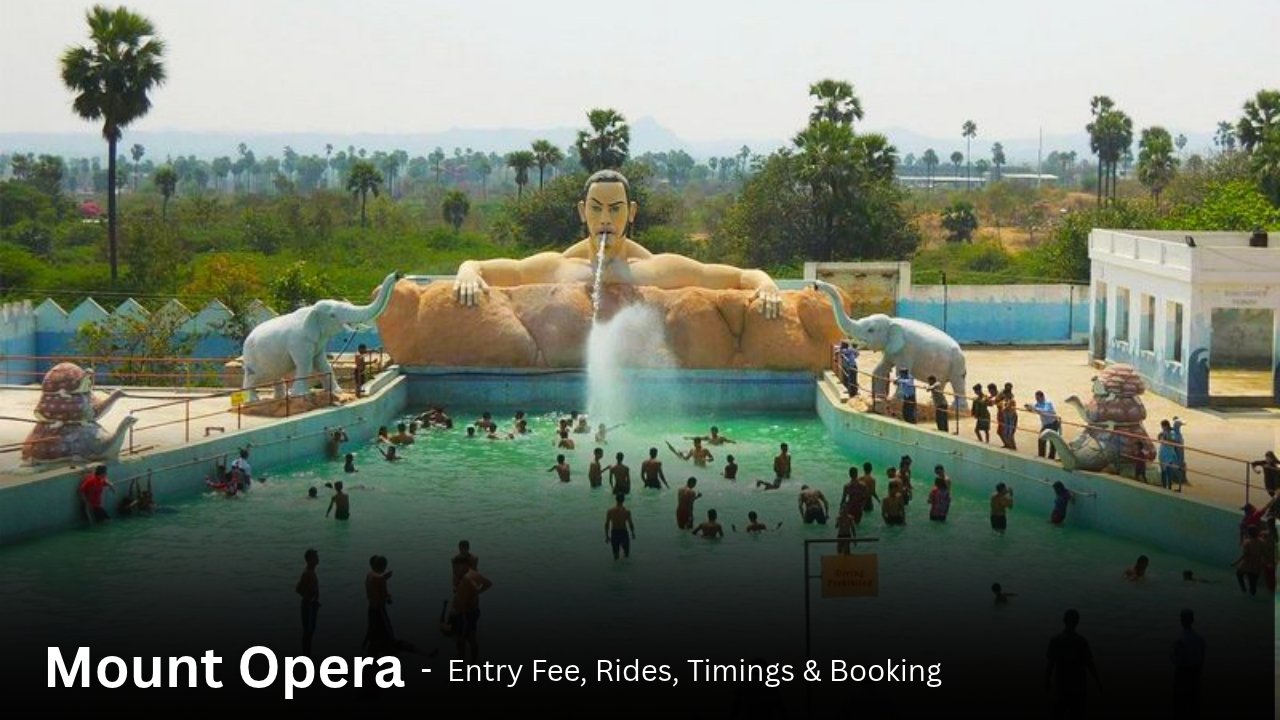 Mount Opera Ticket Price 2026: Entry Fee, Rides, Timings & Booking