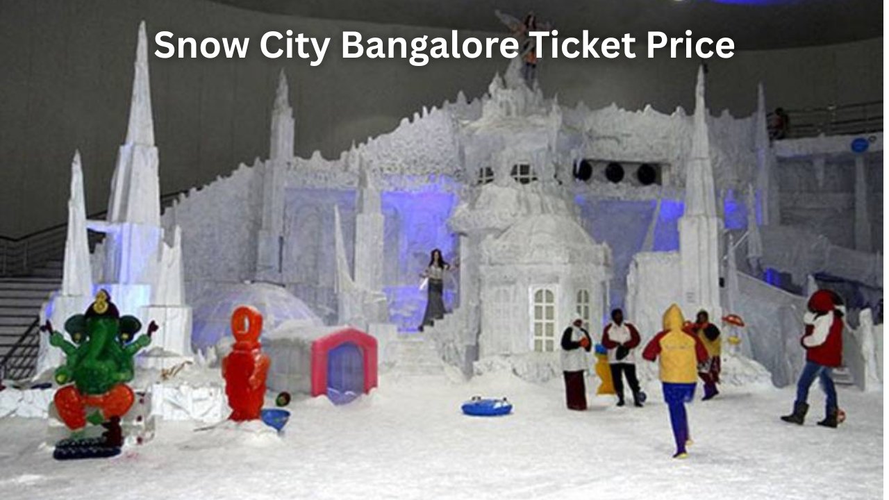 Snow City Bangalore Ticket Price