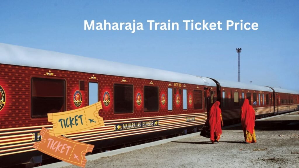 Maharaja Train Ticket Price